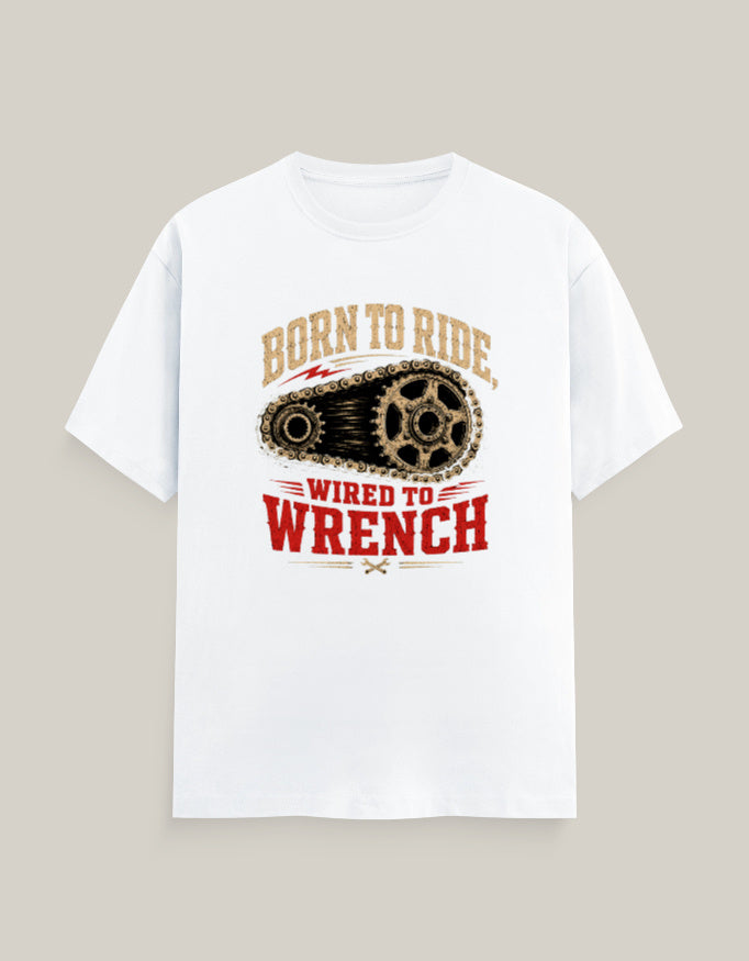Born To Ride, Wired To Wrench — White — Front