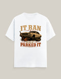 It Ran When I Parked It — White — Front