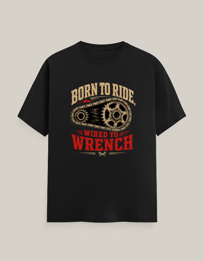 Born To Ride, Wired To Wrench — Black — Front