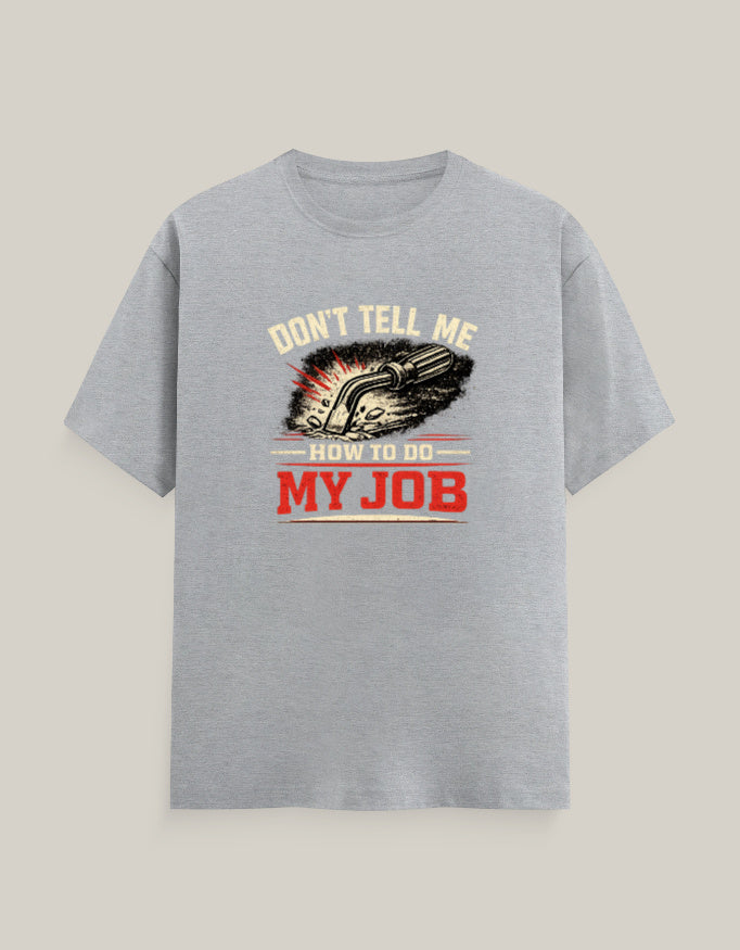 Don't Tell Me How To Do My Job — Grey Melange — Front